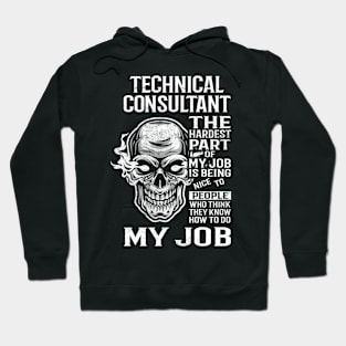 Technical Consultant T Shirt - The Hardest Part Gift Item Tee Hoodie